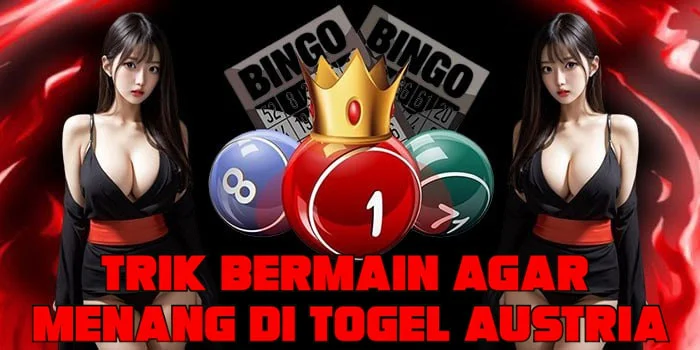 Trik Bermain Agar Menang di Togel Austria